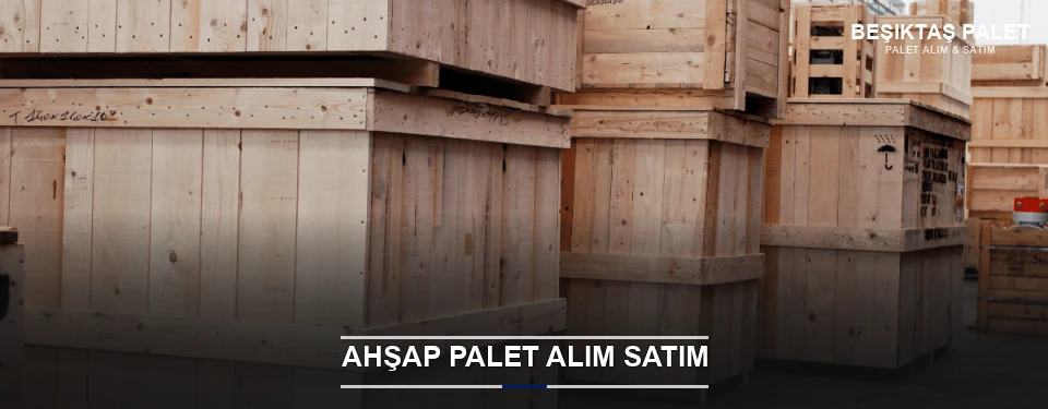 Beşiktaş Kaliteli Ahşap Palet