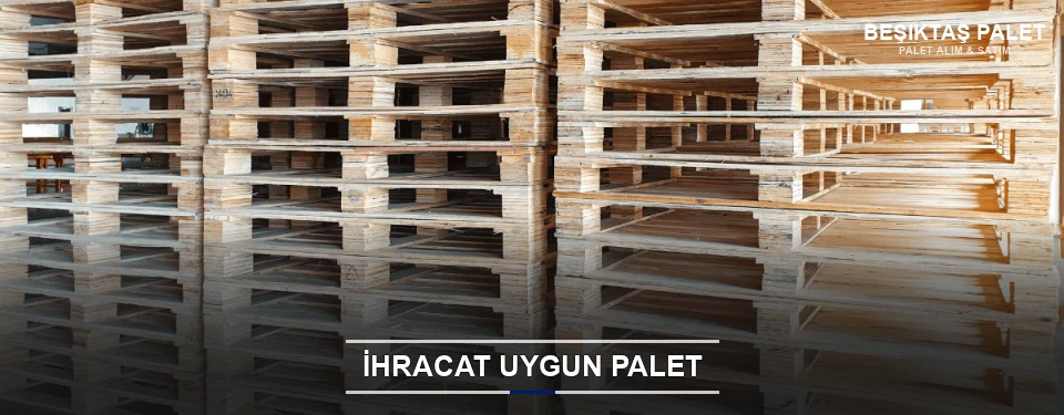 Beşiktaş İhracat Ambalaj Paleti